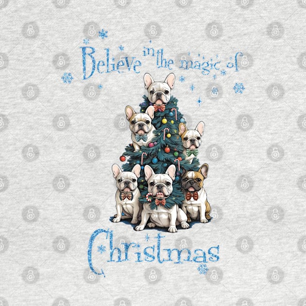 Belive in the magic of Christmas, French Bulldogs Christmas tree, french bulldog lovers gifts and Merry Christmas by Collagedream